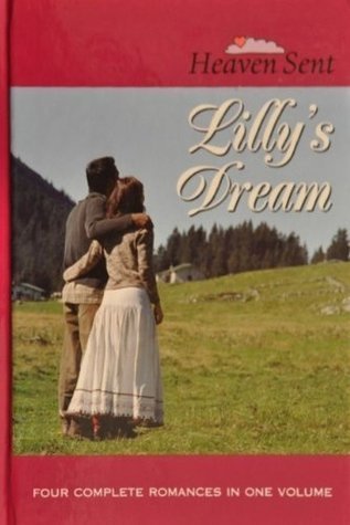 Lilly's Dream: Lilly's Dream/Surrendered Heart/Kelly's Chance/Some Trust in Horses (Heaven Sent)