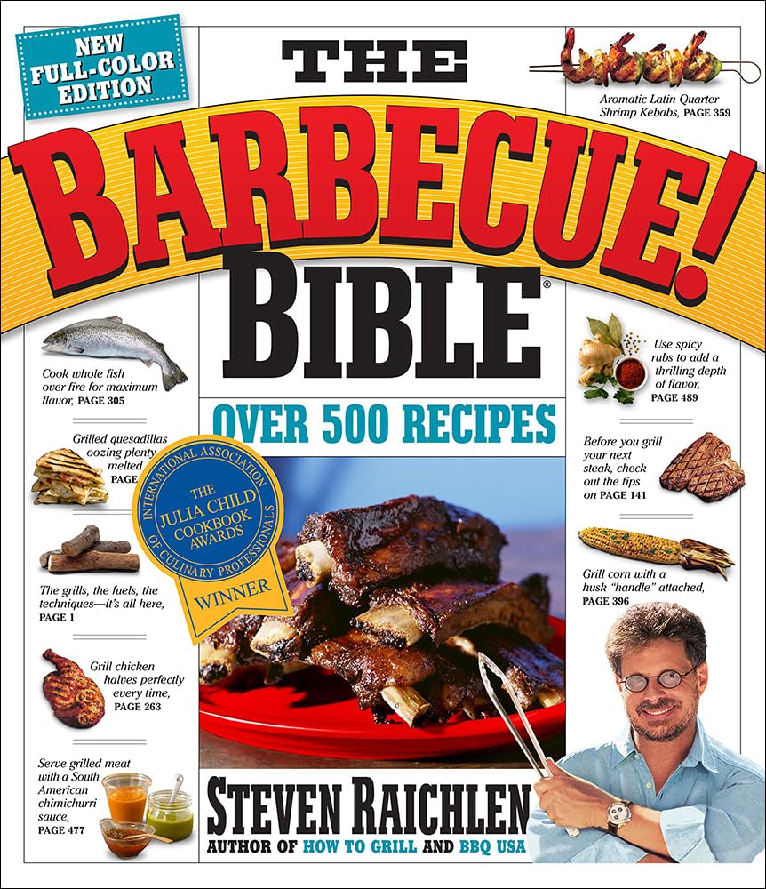 The Barbecue! Bible: Over 500 Recipes by Steven Raichlen