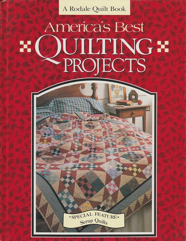 America's Best Quilting Projects (A Rodale Quilt Book)