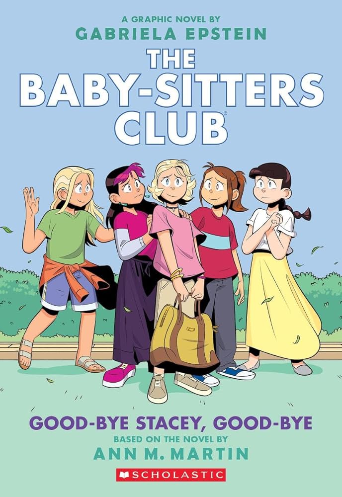 Good-bye Stacey, Good-bye: A Graphic Novel (The Baby-Sitters Club #11) by Gabriela Epstein