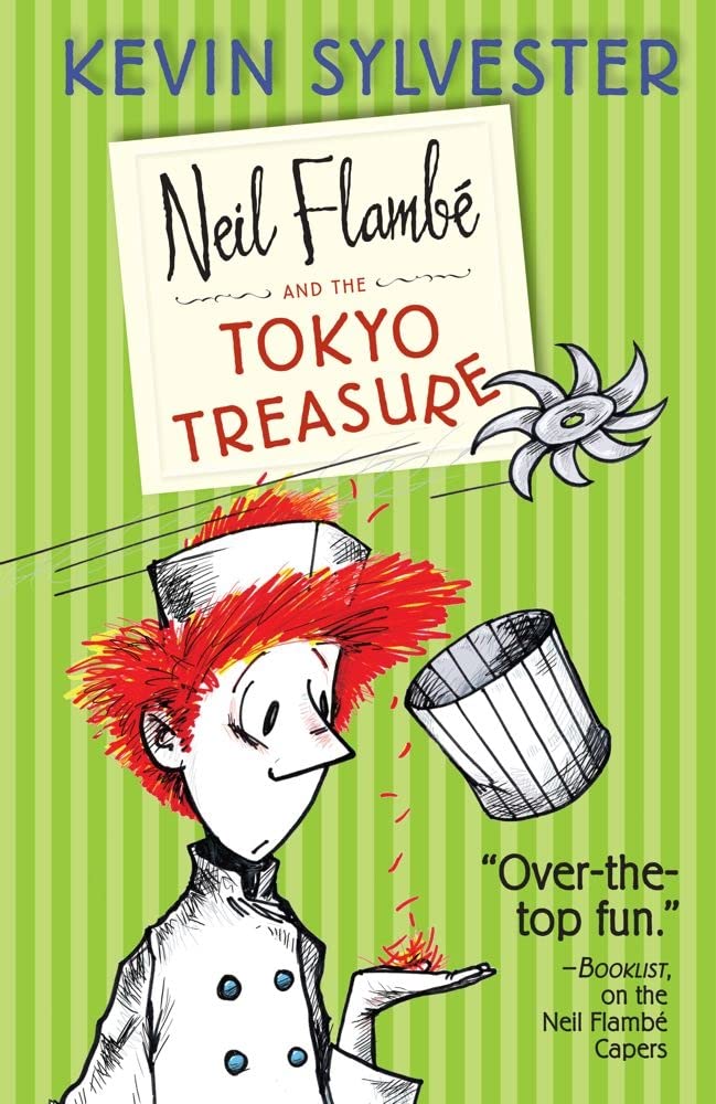 Neil Flambé and the Tokyo Treasure (4) (The Neil Flambe Capers) by Kevin Sylvester