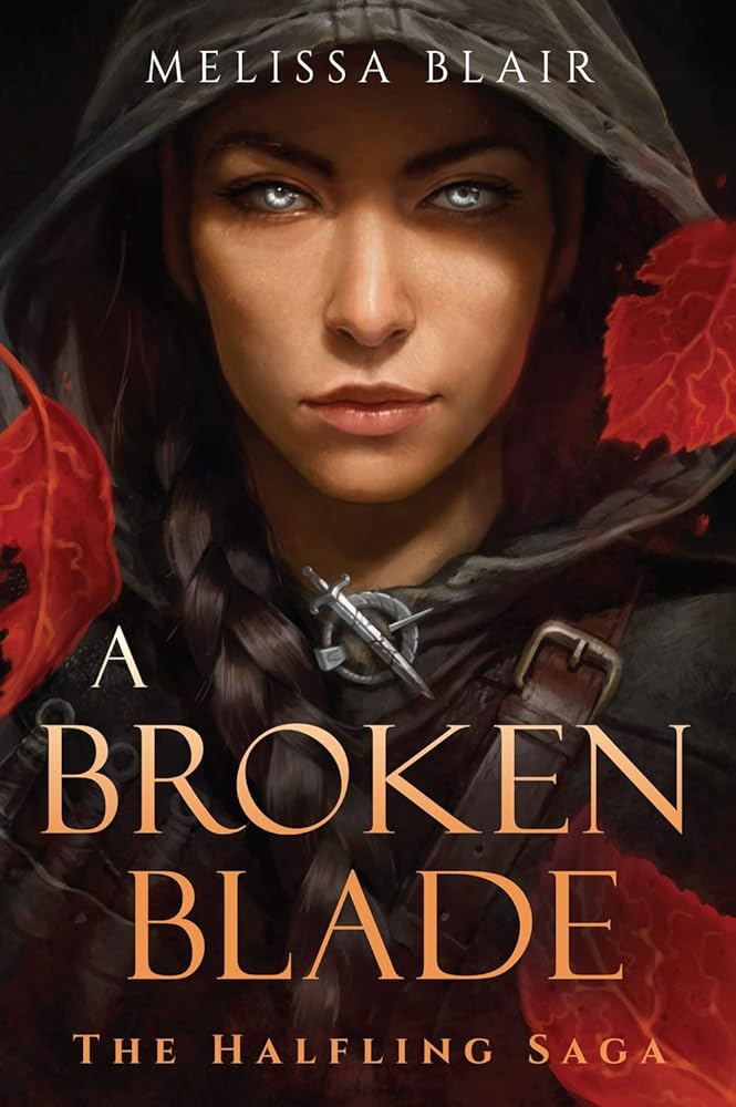 A Broken Blade (The Halfling Saga) by Melissa Blair
