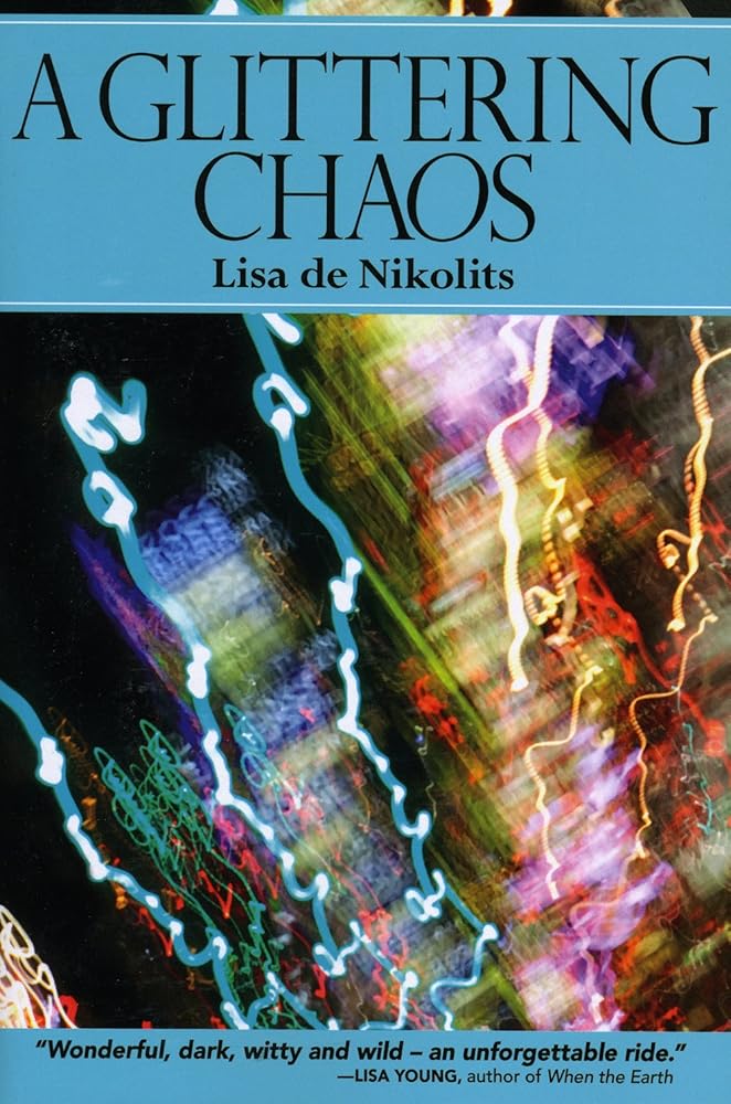 A Glittering Chaos by Lisa de Nikolits
