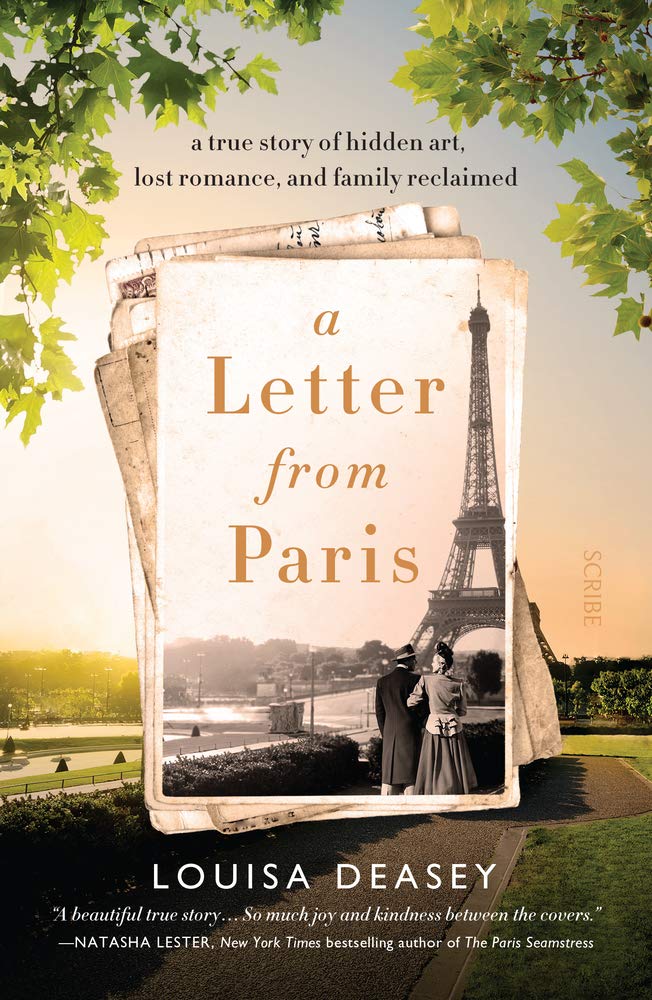 A Letter from Paris: A True Story of Hidden Art, Lost Romance, and Family Reclaimed by Louisa Deasey