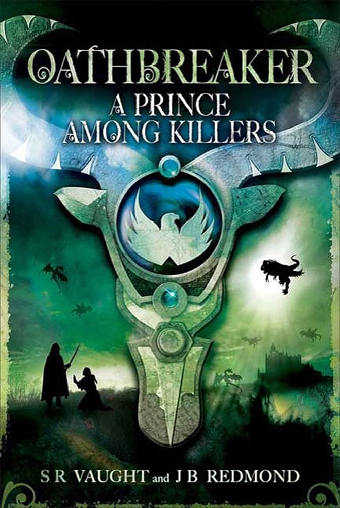 A Prince Among Killers: Oathbreaker Part II by SR Vaught & JB Redmond
