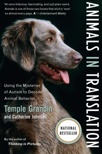 Animals in Translation: Using the Mysteries of Autism to Decode Animal Behaviour (A Harvest Book) by Temple Grandin