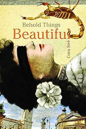 Behold Things Beautiful by Cora Sire