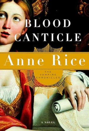 Blood Canticle (The Vampire Chronicles, #10) by Anne Rice