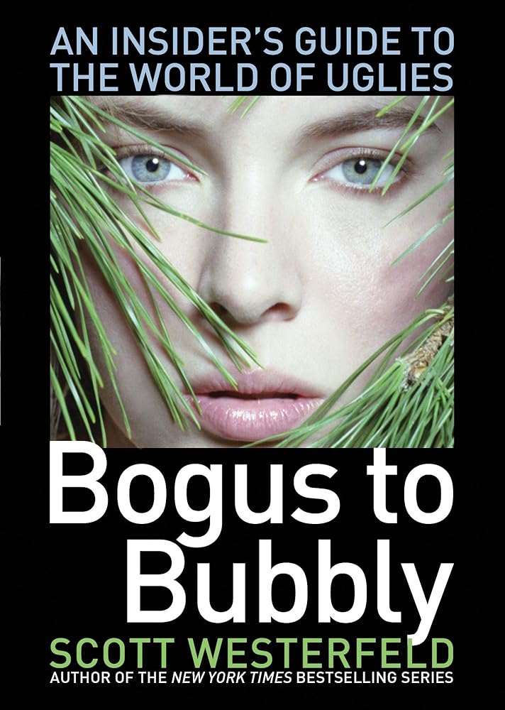Bogus to Bubbly: An Insider's Guide to the World of Uglies by Scott Westerfeld