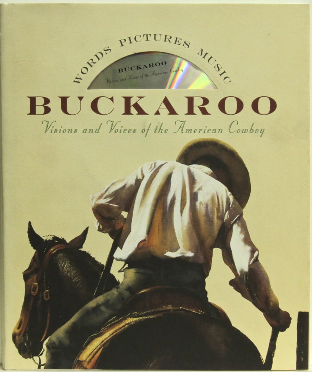 Buckaroo: Visions and Voices of the American Cowboy by Hal Cannon