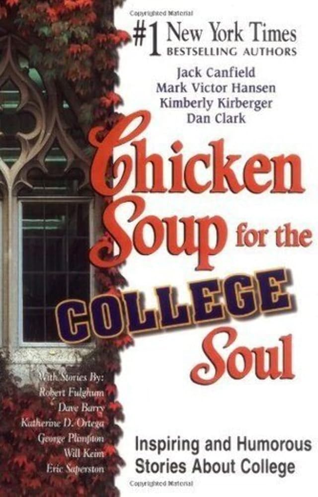 Chicken Soup for the College Soul: Inspiring and Humorous Stories About College by Jack Canfield