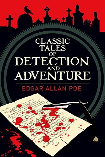 Classic Tales of Detection and Adventure by Edgar Allan Poe