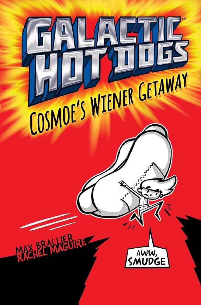 Cosmoe's Wiener Getaway (Galactic Hot Dogs #1) by Max Brallier