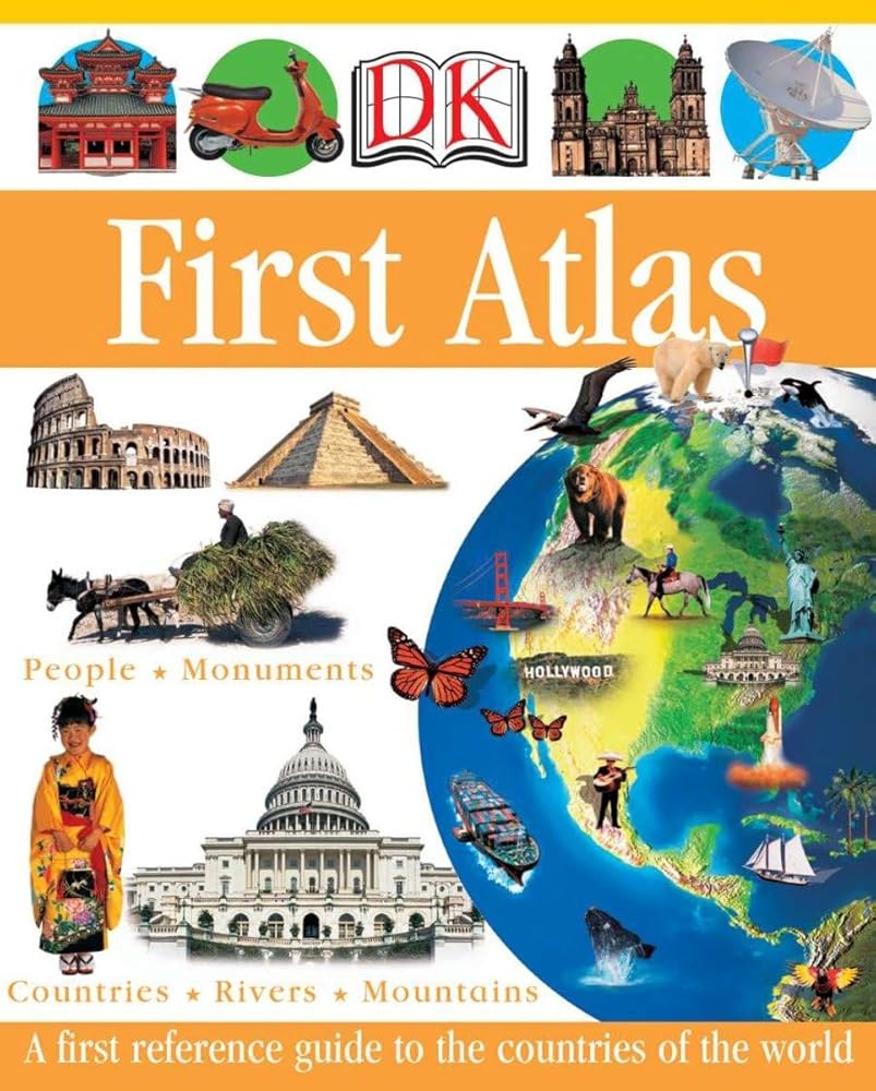 DK First Atlas: A First Reference Guide to the Countries of the World by DK