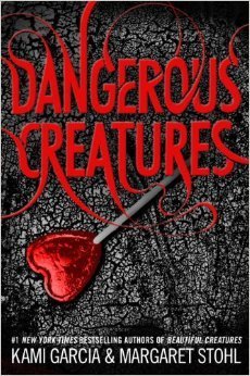Dangerous Creatures (Dangerous Creatures #1) by Kami Garcia & Margaret Stohl
