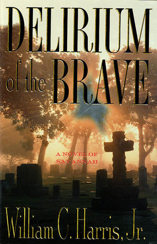 Delirium of the Brave by William C Harris, Jr