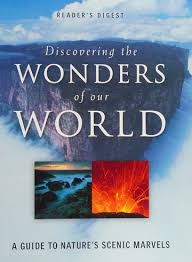Discovering the Wonders of Our World: A Guide to Nature's Scenic Marvels by Reader's Digest