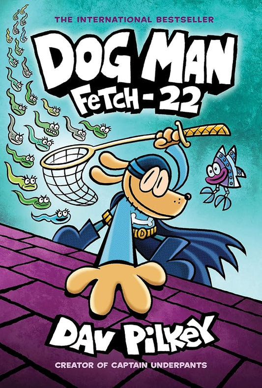 Dog Man: Fetch-22: A Graphic Novel (Dog Man #8) by Dav Pilkey