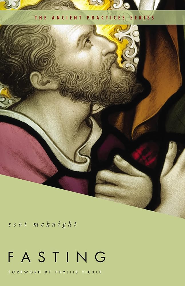 Fasting: The Ancient Practices by Sct McKnight