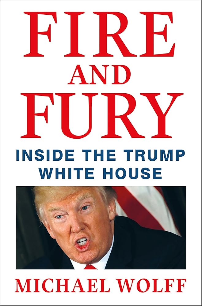 Fire and Fury: Inside the Trump White House (The Trump Trilogy #1) by Michael Wolff