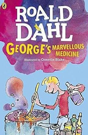 George's Marvellous Medicine by Roald Dahl