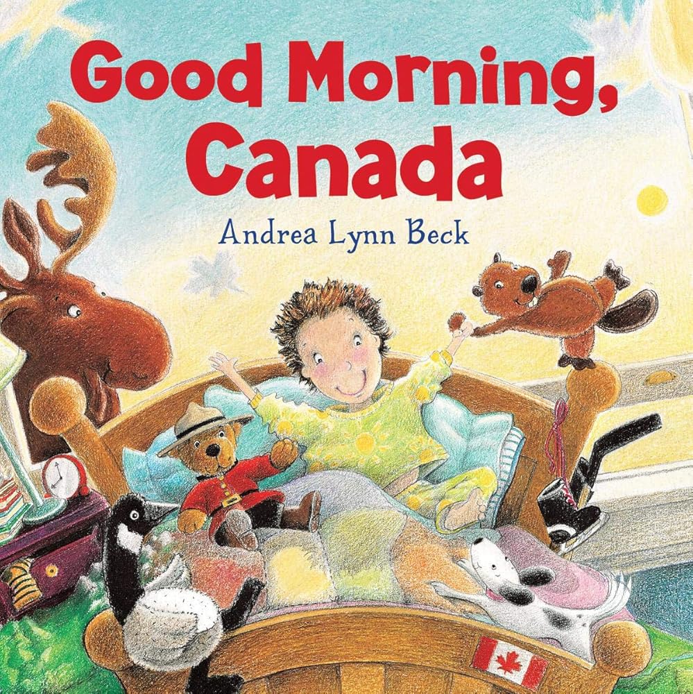 Good Morning, Canada by Andrea Lynn Beck