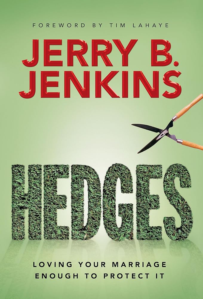 Hedges: Loving Your Marriage Enough to Protect It by Jerry B Jenkins