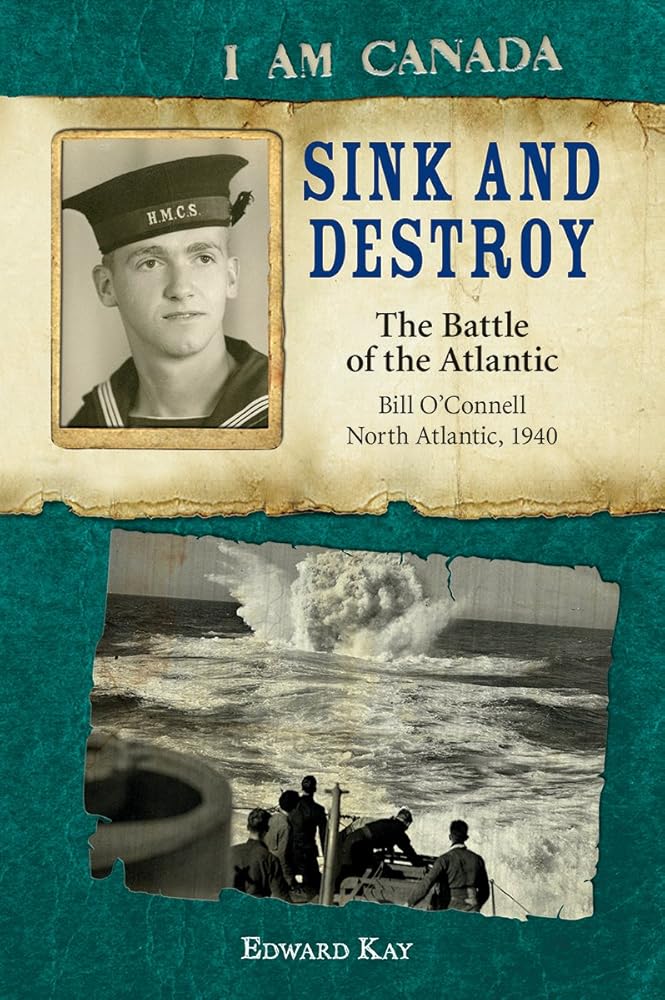 I Am Canada: Sink and Destroy by Edward Kay