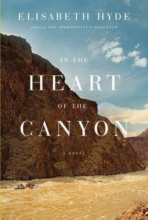 In the Heart of the Canyon by Elisabeth Hyde