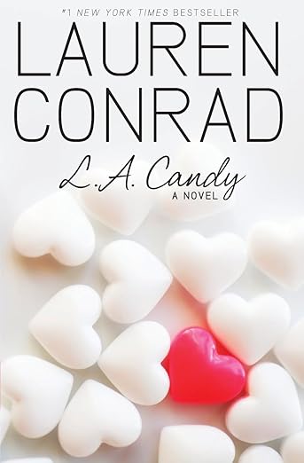 L.A. Candy (L.A. Candy #1) by Lauren Conrad