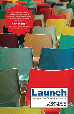 Launch: Starting a New Church from Scratch by Nelson Searcy