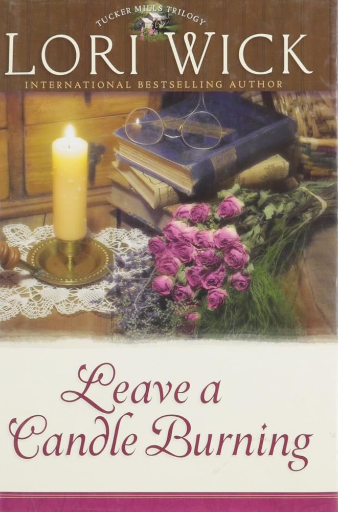 Leave a Candle Burning (Tucker Mills Trilogy #3) by Lori Wick