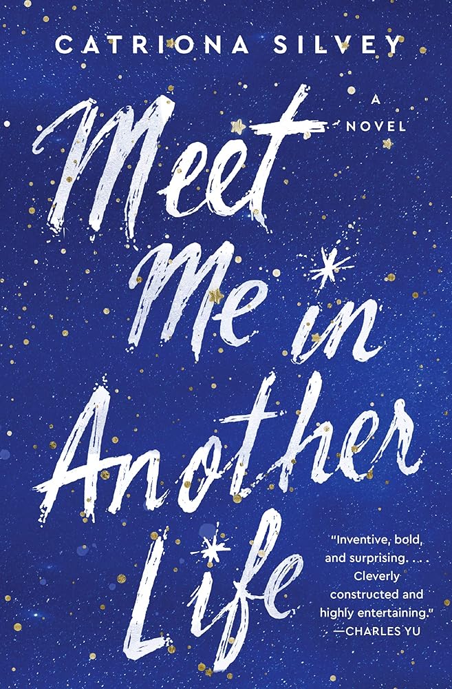 Meet Me in Another Life by Catriona Silvey