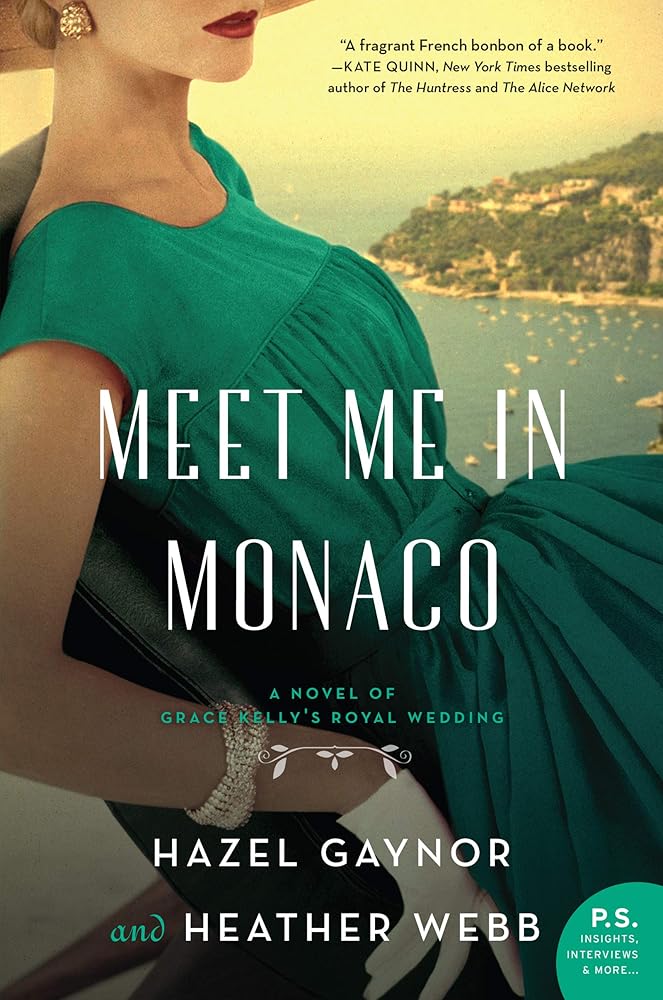 Meet Me in Monaco: A Novel of Grace Kelly's Royal Wedding by Hazel Gaynor
