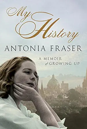 My History: A Memoir of Growing Up by Antonia Fraser