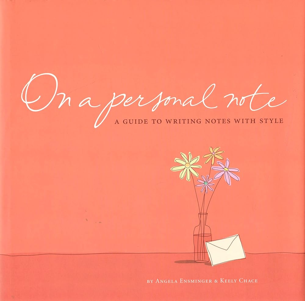 On A Personal Note - A Guide to Writing Notes with Style by Angela Ensminger