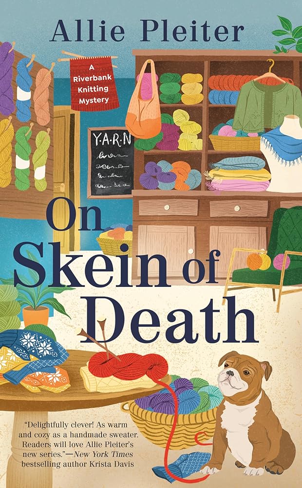 On Skein of Death (A Riverbank Knitting Mystery #1) by Allie Pleiter