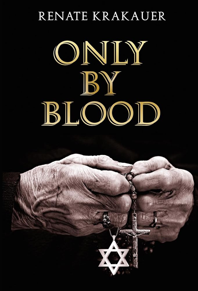 Only By Blood by Renate Krakauer