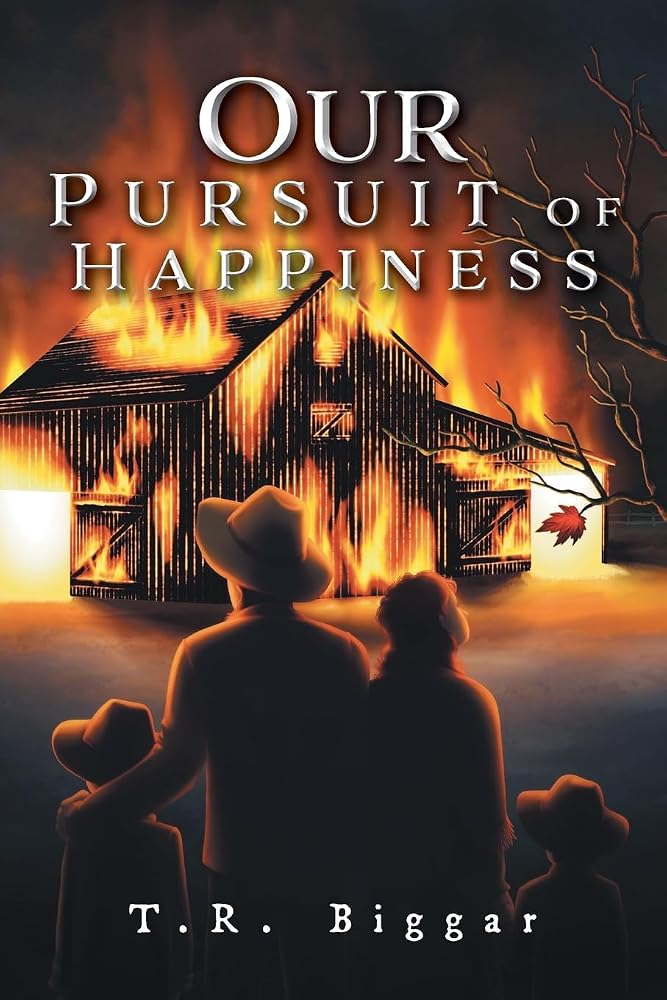 Our Pursuit of Happiness by TR Biggar