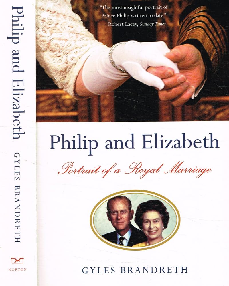 Philip and Elizabeth: Portrait of a Royal Marriage by Gyles Brandreth