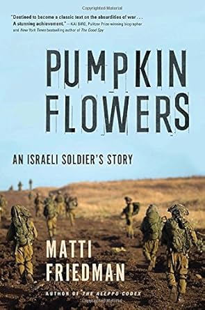 Pumpkinflowers: An Israeli Soldier's Story by Matti Friedman
