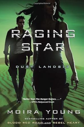 Raging Star: Dust Lands: 3 by Moira Young