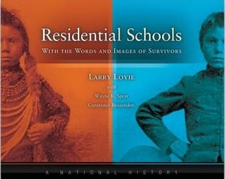 Residential Schools with the Words and Images of Survivors