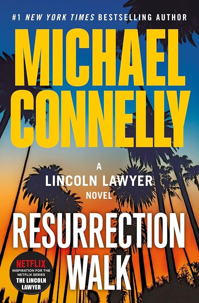 Resurrection Walk (The Lincoln Lawyer #7) by Michael Connelly