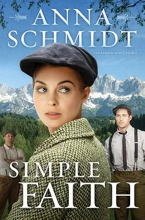 Simple Faith (The Peacemakers) by Anna Schmidt