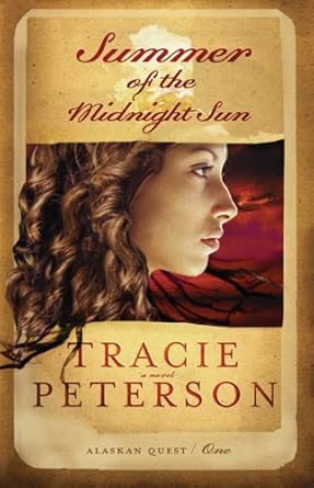 Summer of the Midnight Sun (Alaskan Quest #1) by Tracie Peterson
