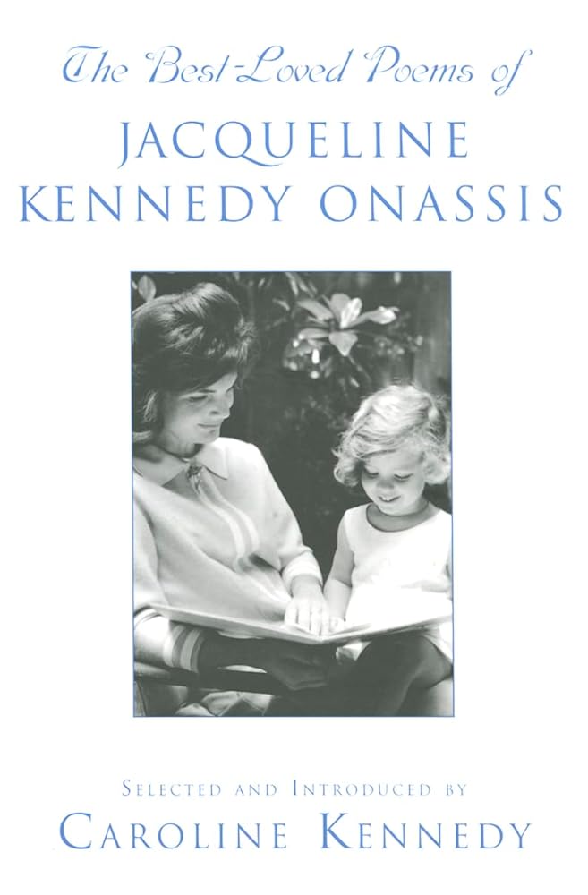The Best Loved Poems of Jacqueline Kennedy Onassis by Caroline Kennedy