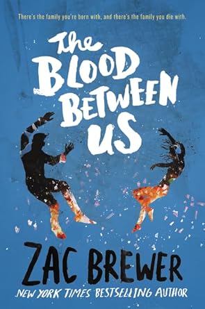 The Blood Between Us by Zac Brewer