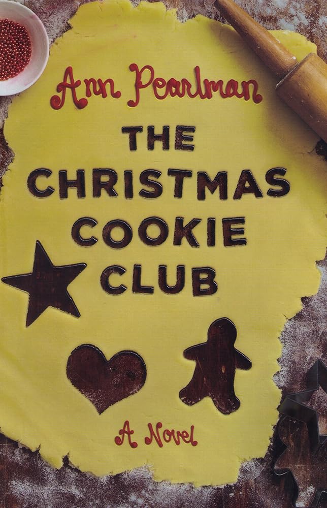 The Christmas Cookie Club (Christmas Cookie Club #1) by Ann Pearlman