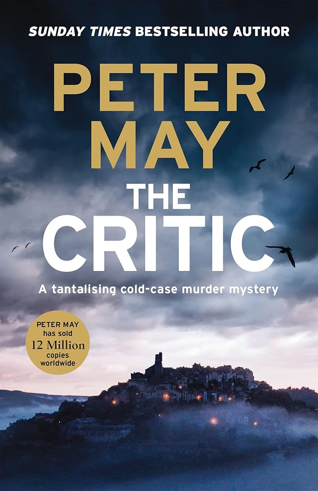 The Critic: A tantalising cold-case murder mystery (The Enzo Files Book 2) by Peter May